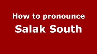 How to pronounce Salak South