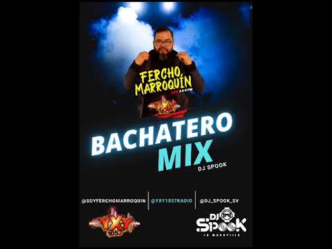 BACHATERO MIX - YXY 105.7 FM BY DJ SPOOK
