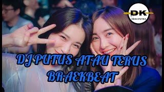 Download lagu DJ PUTUS ATAU TERUS || BREAKBEAT mp3 Download lagu DJ PUTUS ATAU TERUS || BREAKBEAT mp3
