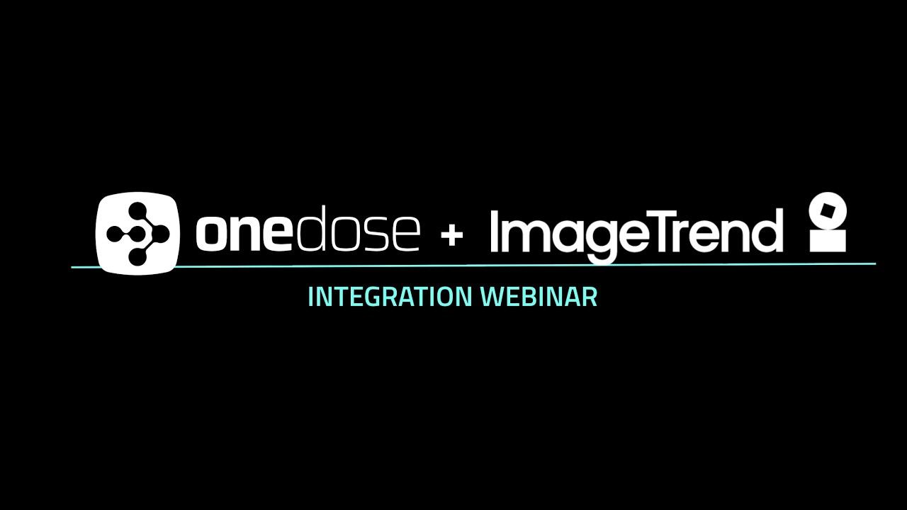 OneDose + ImageTrend integration webinar