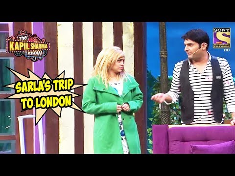 Kapil Comments On Sarla's Trip To London - The Kapil Sharma Show