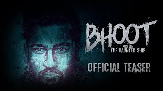 Bhoot: The Haunted Ship Official Teaser