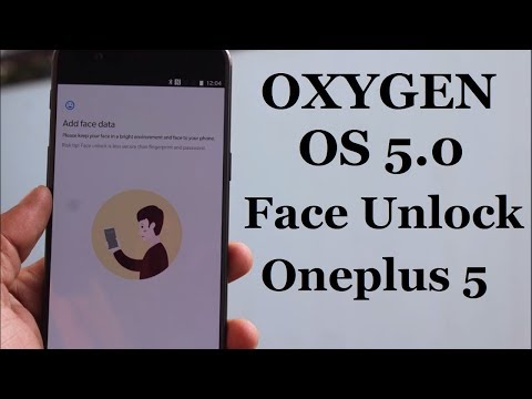 ONEPLUS 5 Oxygen OS 5.0 With Face Unlock Feature!!!!!! Video