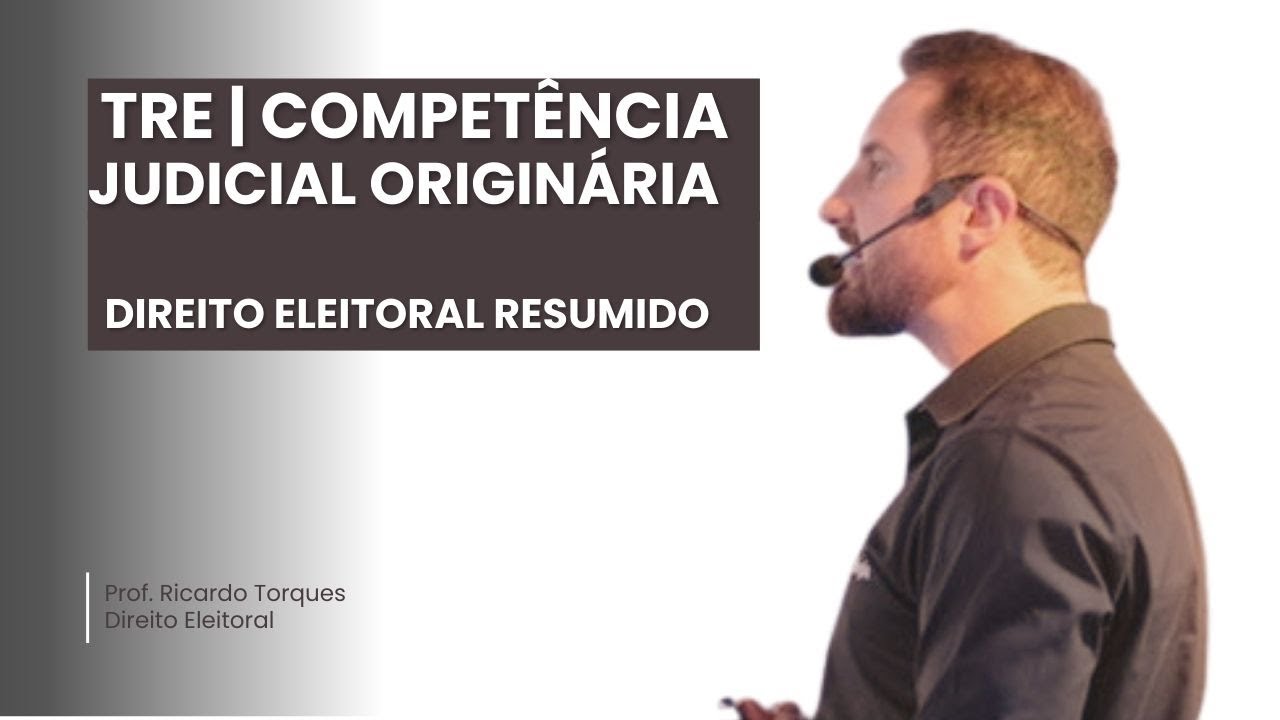 TRE - Competência Judicial Originária | Direito Eleitoral Resumido