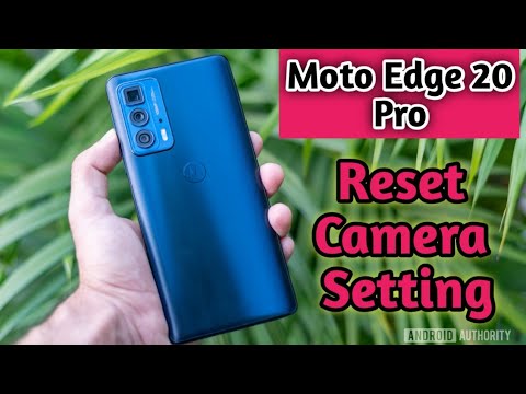 Reset Camera Setting In Moto Edge 20 Pro,Moto Edge 20 Pro Mein Camera Setting Reset Kaise