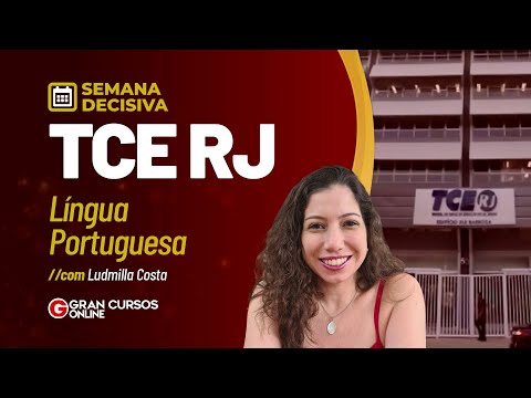 Concurso TCE RJ: Semana Decisiva - Língua Portuguesa com Ludmilla Costa