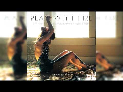 Trademark - Play With Fire (Katy Perry x Flatdisk x Imagine Dragons x Nilson & Helena)