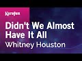 Didn't We Almost Have It All - Whitney Houston | Karaoke Version | KaraFun