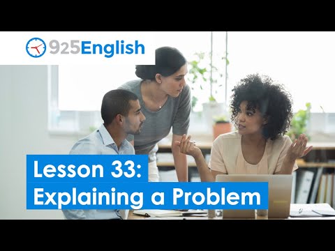 Business English - 925 English Lesson 33 - How to Explain a Problem in English
