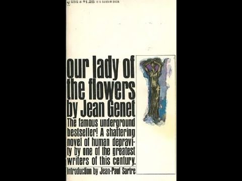 Our Lady of the Flowers Pt  3  by Jean Genet read by A Poetry Channel