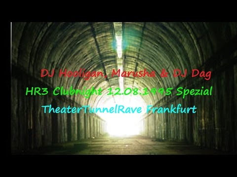 DJ Hooligan, Marusha & DJ Dag Live - HR3 Clubnight 12.08.1995 Spezial @ TheaterTunnelRave  Frankfurt