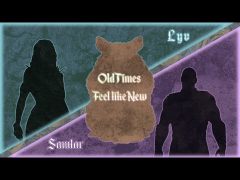 Lyv ft. @Samtar  - Old Times Feel Like New [A Baldur's Gate 3/Jaheira & Minsc (and Boo) Fan Song]