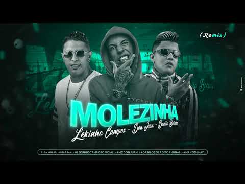 MC DANILO BOLADO, LEKINHO CAMPOS E DON JUAN - MOLEZINHA (REMIX)