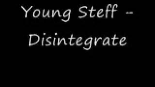 Young Steff - Disintegrate