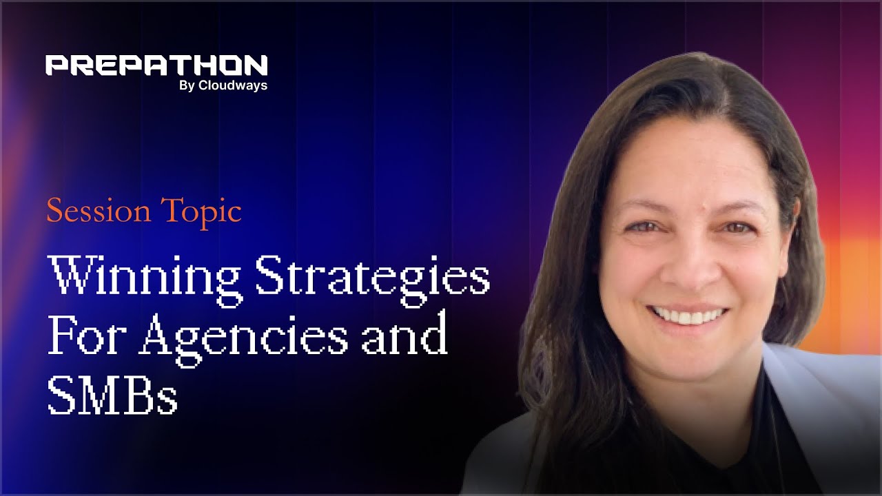 Cultivating a Client-Centric Mindset: Winning Strategies for Agencies and SMBs | Prepathon 2024