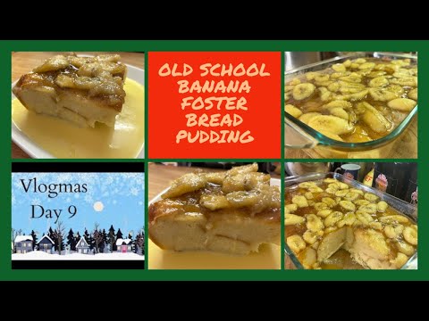 A Excellent Holiday Dessert/OLD SCHOOL BANANA 🍌 FOSTER BREAD PUDDING/VLOG MAS DAY 9