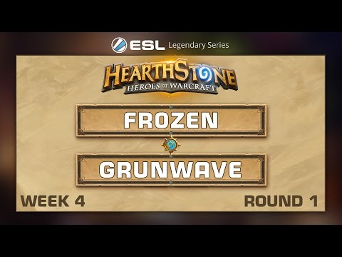 Hearthstone - Fr0zen vs. Grunwave - ESL Legendary Series - Week 4 R1