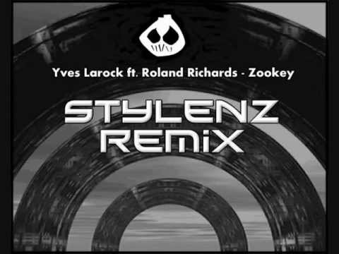 Yves Larock ft. Roland Richards - Zookey [Stylenz Remix]