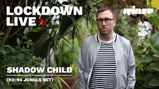 Shadow Child - Live @ Rinse FM x Lockdown Live 002 2020