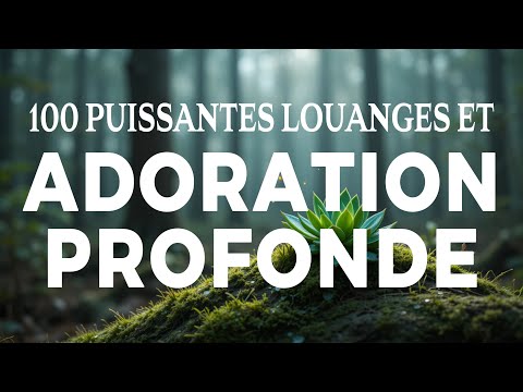 🔥100 Louanges pour remplir ta maison de la présence de Dieu | Top Musiques Gospel 2025