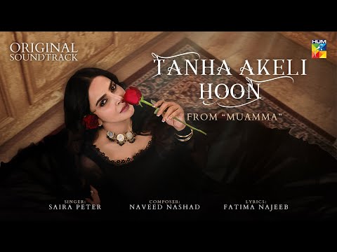 Saba Qamar | Muamma OST 🎶  "Tanha Akeli Hoon" | Official Soundtrack | OUT NOW