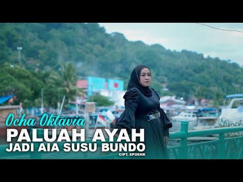 Ocha Oktavia - Paluah ayah jadi aia susu bundo ( Official Music video) 