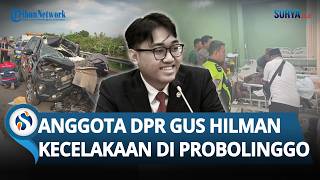 LAKA MAUT! Anggota DPR Gus Hilman Kecelakaan di Tol Probolinggo, Mobil Hancur Parah 2 Orang Tewas
