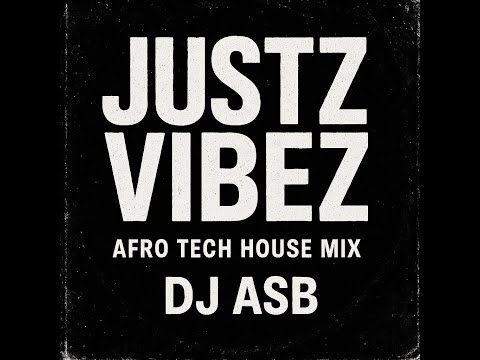 JUSTZ VIBEZ | Afro Tech House Mix
