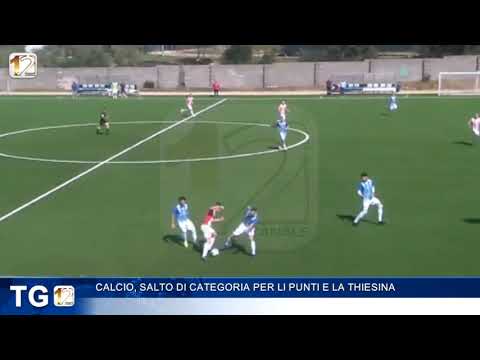 CALCIO, SALTO DI CATEGORIA PER LI PUNTI E LA THIESINA