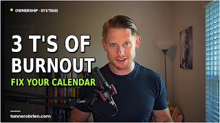 The 3 Ts of Business Burnout