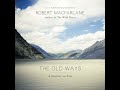 Old Ways: A Journey on Foot - Robert MacFarlane