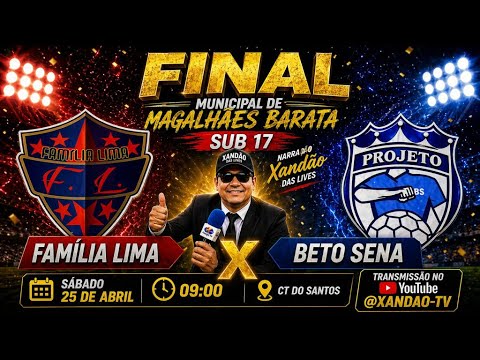 AO VIVO | FINAL | FAMÍLIA LIMA X BETO SENA | SUB 17 | MAGALHÃES BARATA