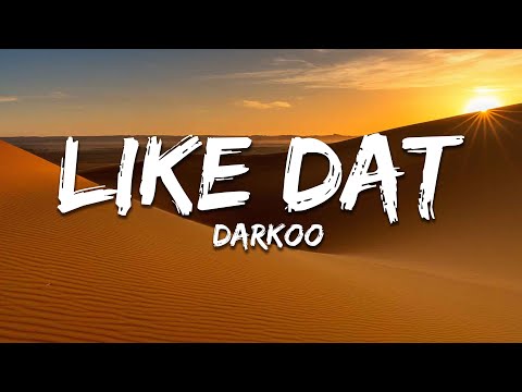 Darkoo - Like Dat (Lyrics)