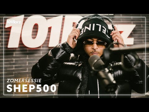 Shep500 | Zomersessie 2024 | 101Barz
