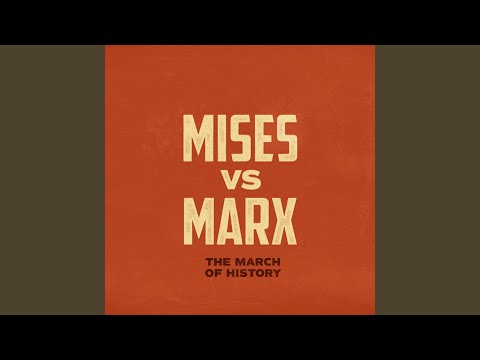 Mises vs Marx: The March of History