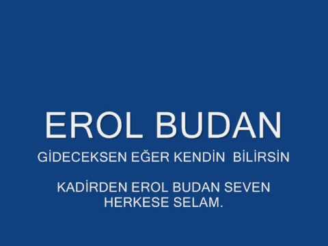 EROL BUDAN KENDİN BİLİRSİN(BABA ŞARKI)