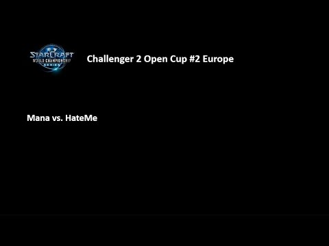 Mana vs. HateMe (WCS Challenger - Open Cup 2 EU -  Qualifying Match)