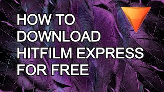 How To Download and Install Hitfilm Express for FREE ! Urdu / Hindi Free Tutorial