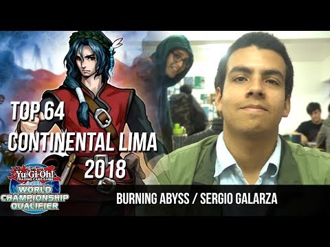 Burning Abyss / Sergio Galarza - Top 64 WCQ Continental Lima 2018
