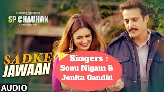 Sadke Jawaan (Reprise) | Sonu Nigam &amp; Jonita Gandhi | Sp Chauhan | Soulful Song |