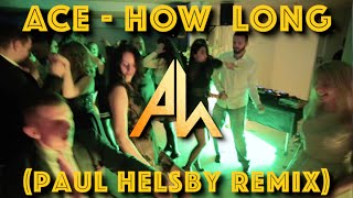 Ace - How Long (Paul Helsby Remix)