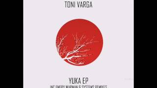 Toni Varga - Yuka (Emery Warman Remix)