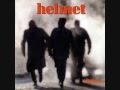 Helmet  - It's Easy To Get Bored