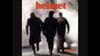Helmet  - It&#39;s Easy To Get Bored