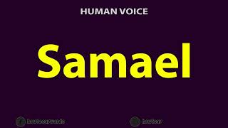 How To Pronounce Samael