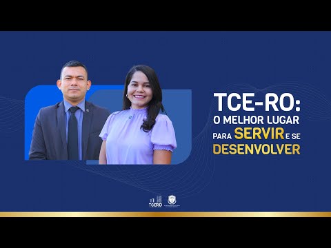 TCE-RO: O Melhor Lugar para Servir e se Desenvolver - Agailton Campos e Amanda Ferreira