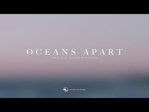 Piece Wise, Plaha & Winter Kid - Oceans Apart