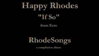 Happy Rhodes - RhodeSongs (1994 compilation) - 08 - "If So"