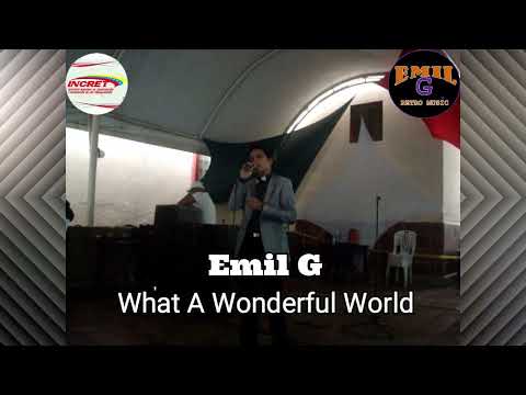 Emil G - What A Wonderful World - INCRET 20-12-21