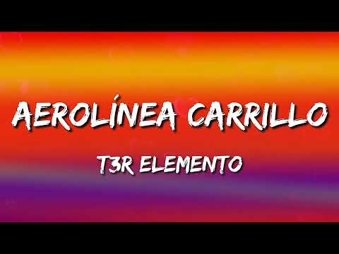 T3R Elemento – Aerolínea Carrillo (Letra\Lyrics)